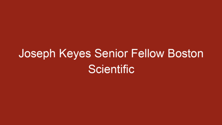 Joseph Keyes Senior Fellow Boston Scientific Innovations