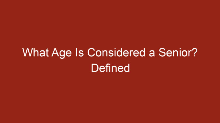 What Age Is Considered a Senior? Defined