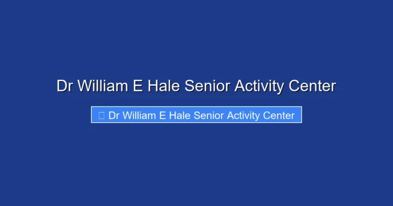 Dr William E Hale Senior Activity Center