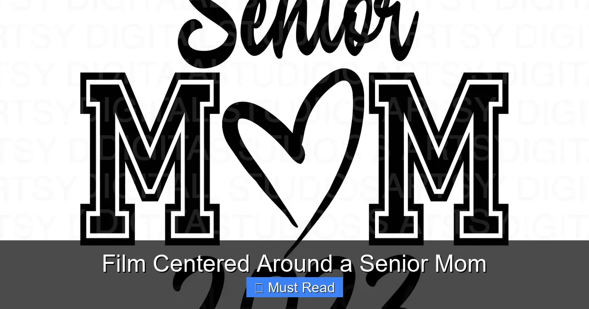 Film Centered Around a Senior Mom