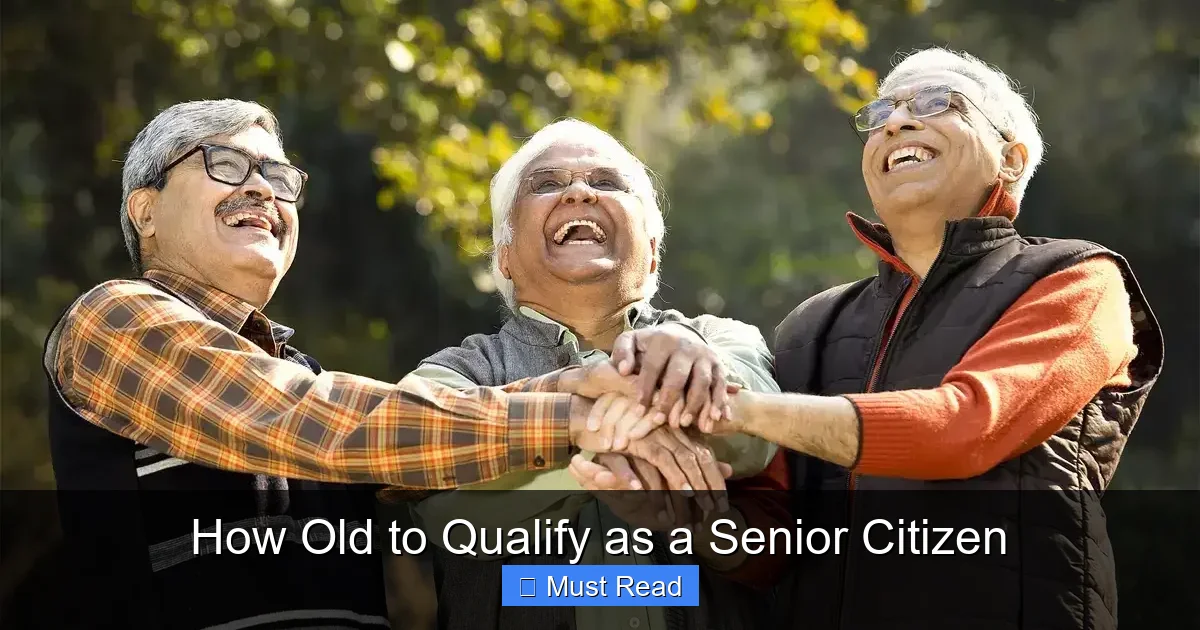 How Old to Qualify as a Senior Citizen