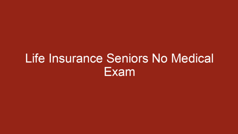 Life Insurance Seniors No Medical Exam