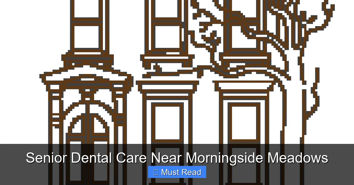 Senior Dental Care Near Morningside Meadows