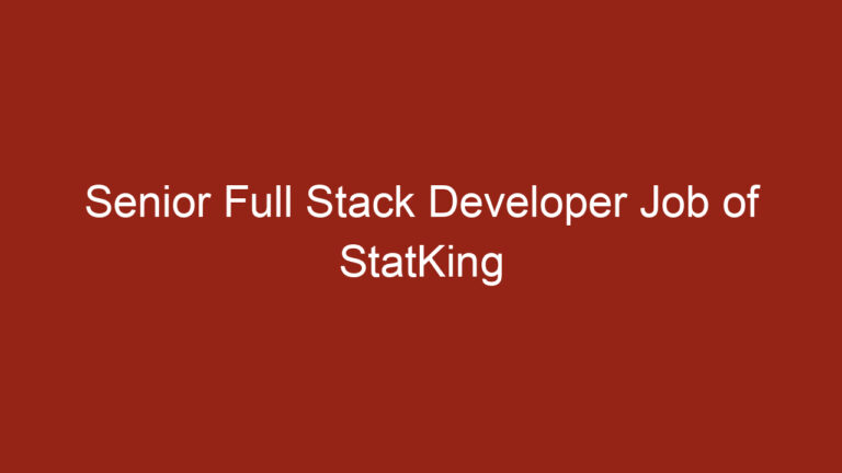 Senior Full Stack Developer Job of StatKing
