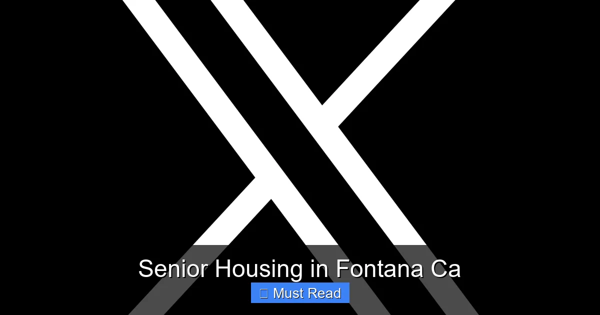Senior Housing in Fontana Ca
