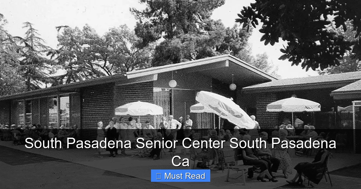 South Pasadena Senior Center South Pasadena Ca