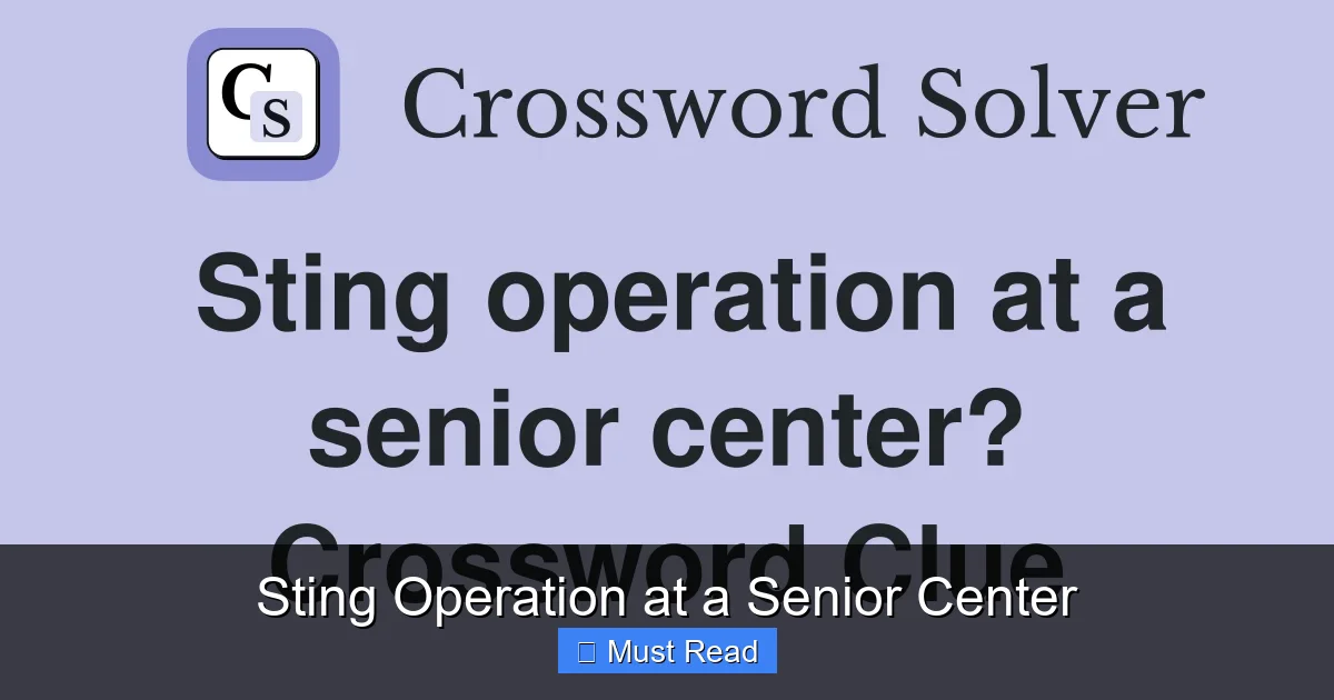 Sting Operation at a Senior Center