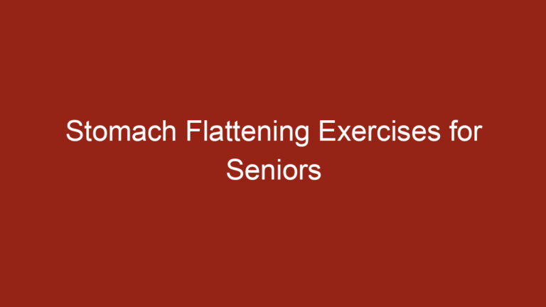 Stomach Flattening Exercises for Seniors