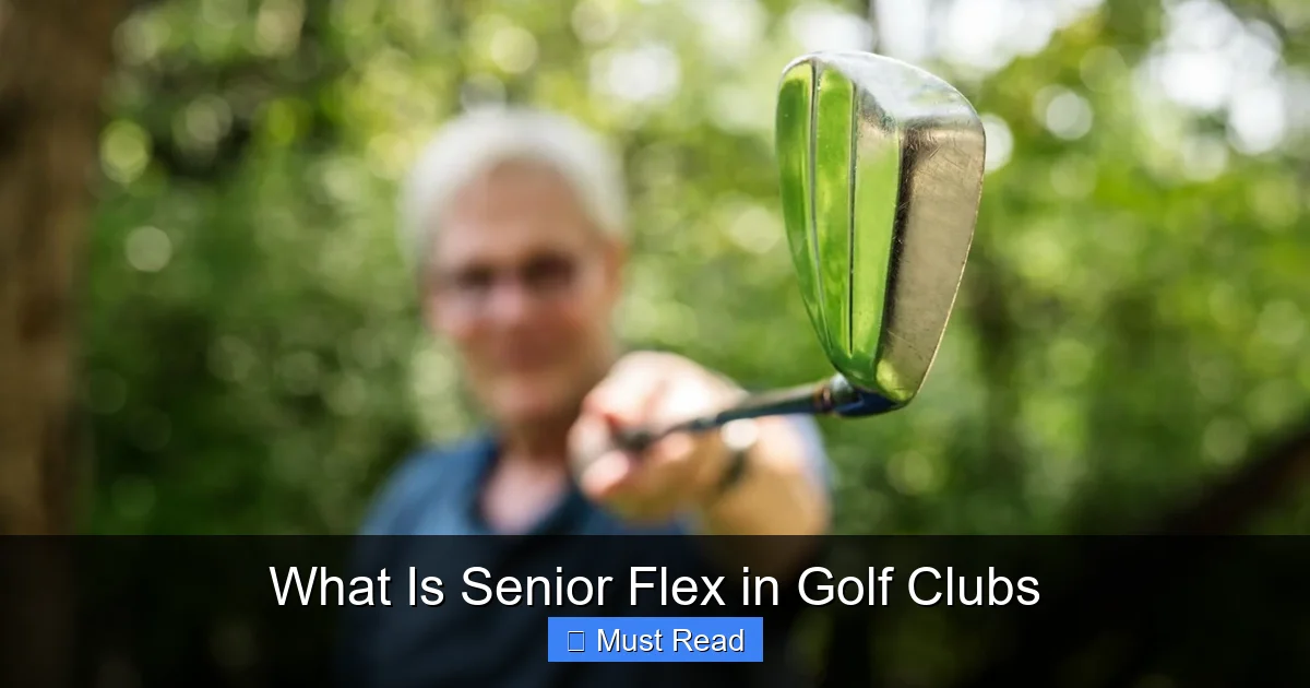 What Is Senior Flex in Golf Clubs