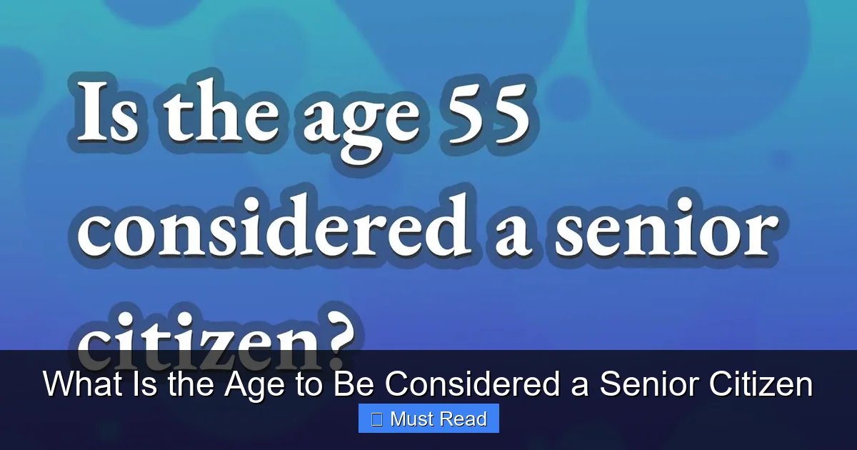 What Is the Age to Be Considered a Senior Citizen