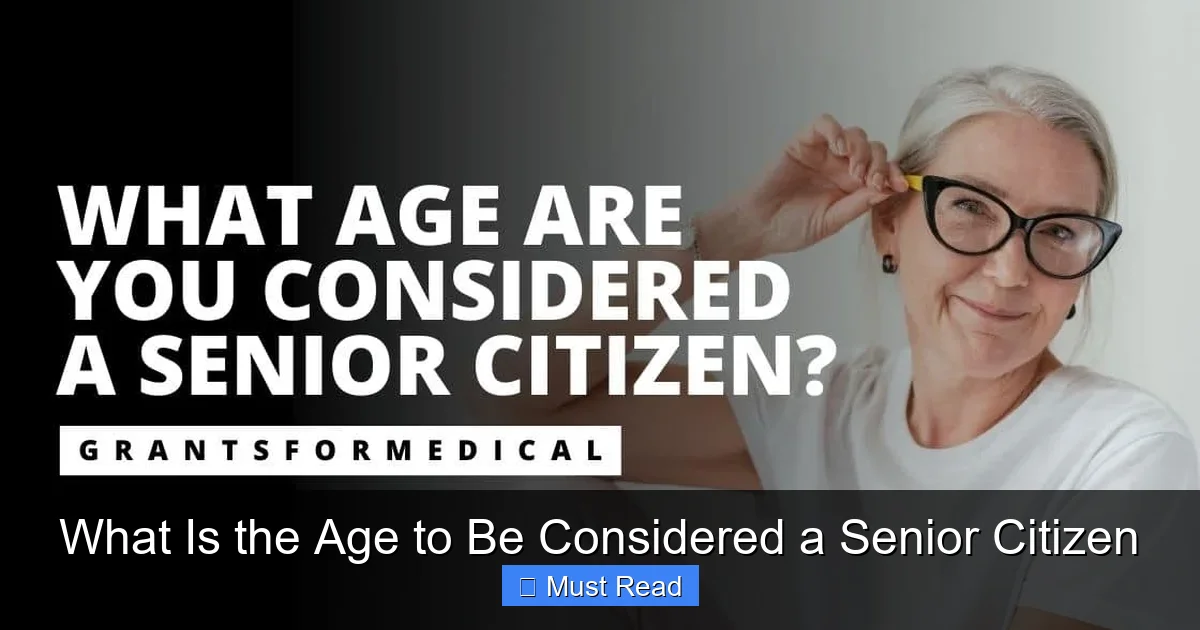 What Is the Age to Be Considered a Senior Citizen