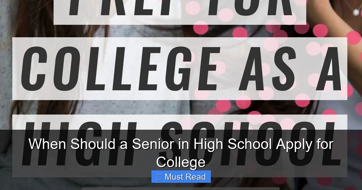 When Should a Senior in High School Apply for College