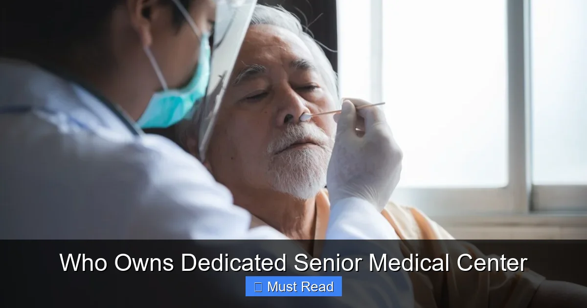 Who Owns Dedicated Senior Medical Center