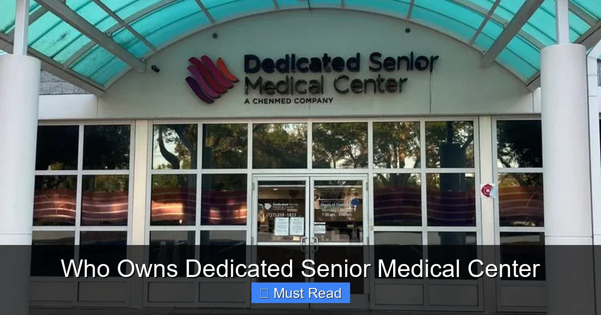 Who Owns Dedicated Senior Medical Center