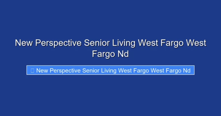 New Perspective Senior Living West Fargo West Fargo Nd