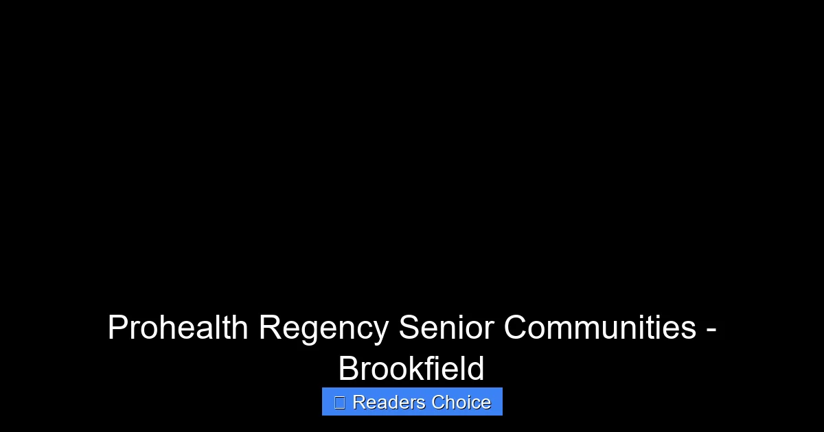 Prohealth Regency Senior Communities - Brookfield