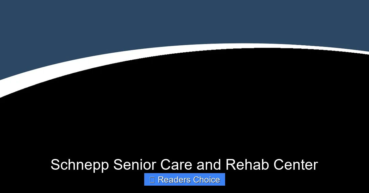 Schnepp Senior Care and Rehab Center