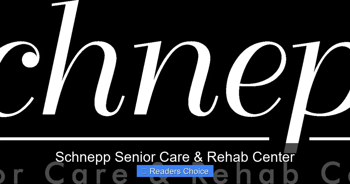 Schnepp Senior Care & Rehab Center