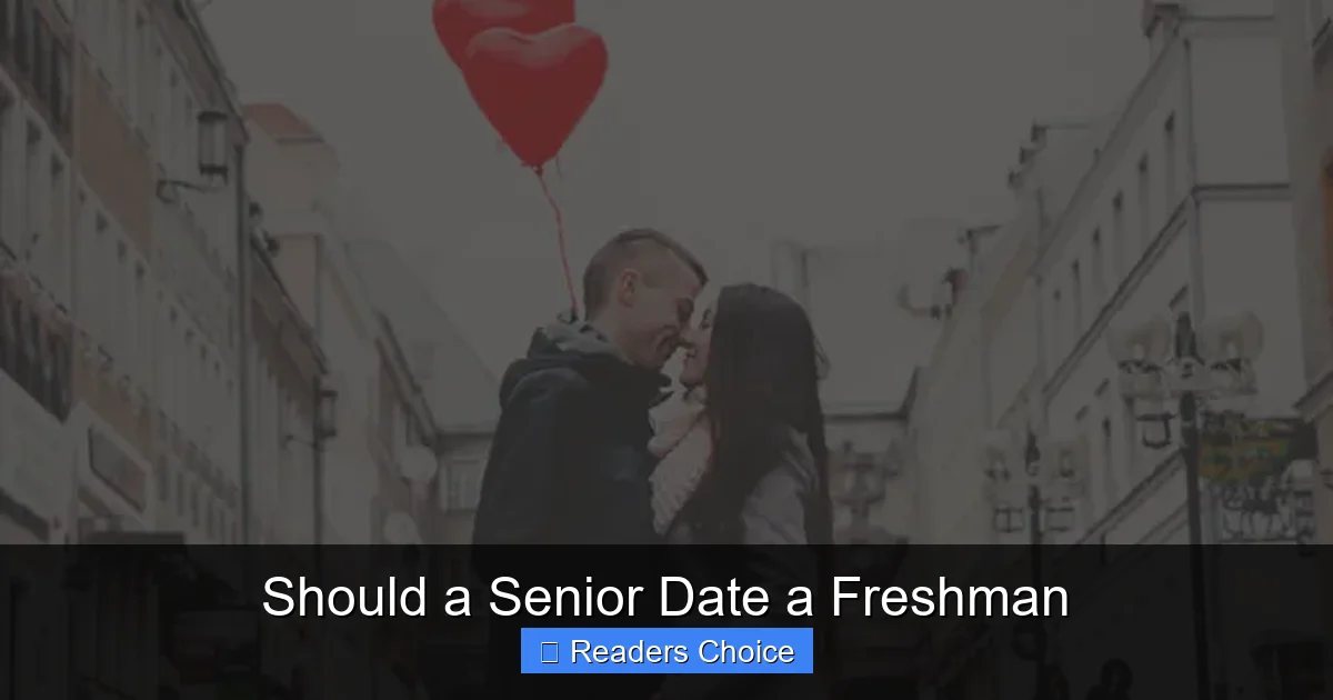 Should a Senior Date a Freshman