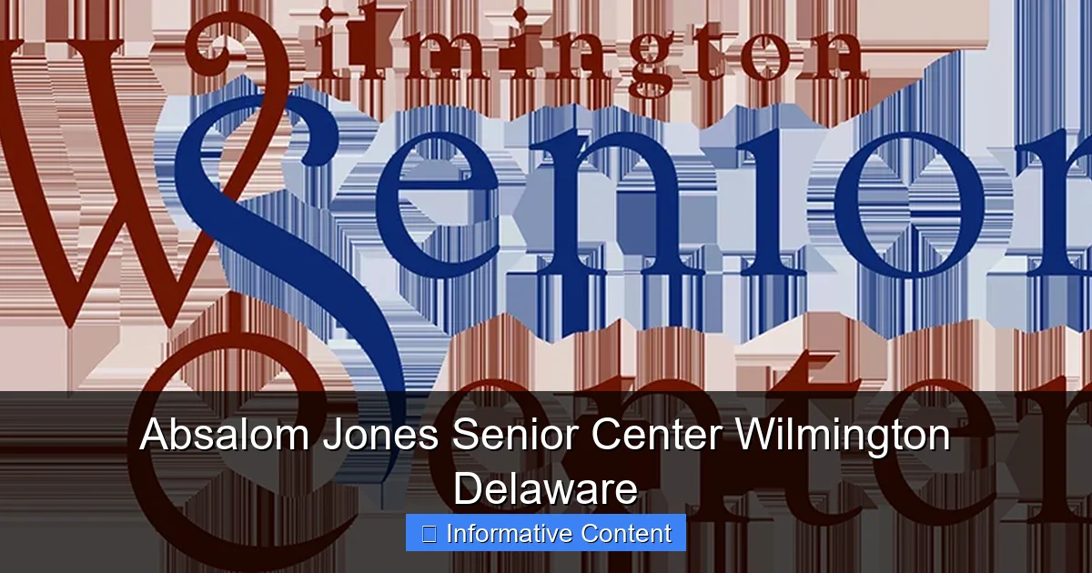 Absalom Jones Senior Center Wilmington Delaware