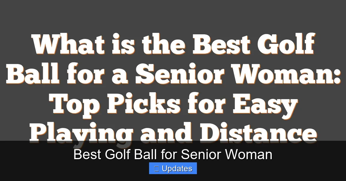 Best Golf Ball for Senior Woman