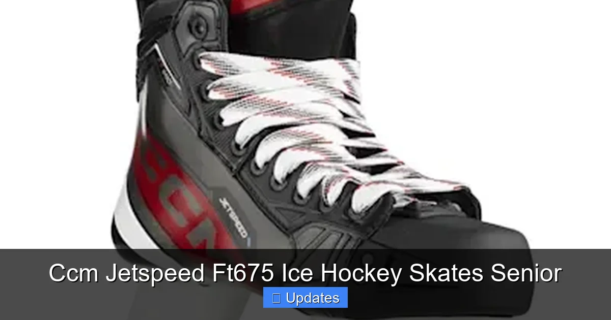 Ccm Jetspeed Ft675 Ice Hockey Skates Senior