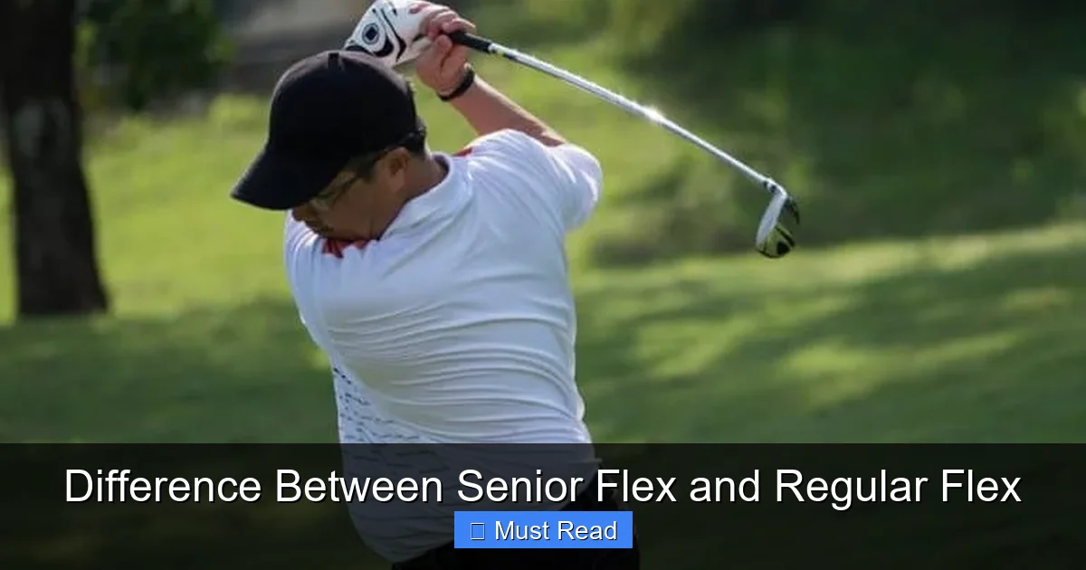 Difference Between Senior Flex and Regular Flex