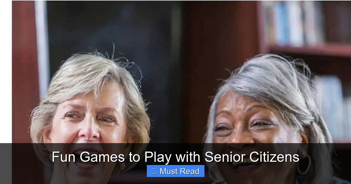 Fun Games to Play with Senior Citizens