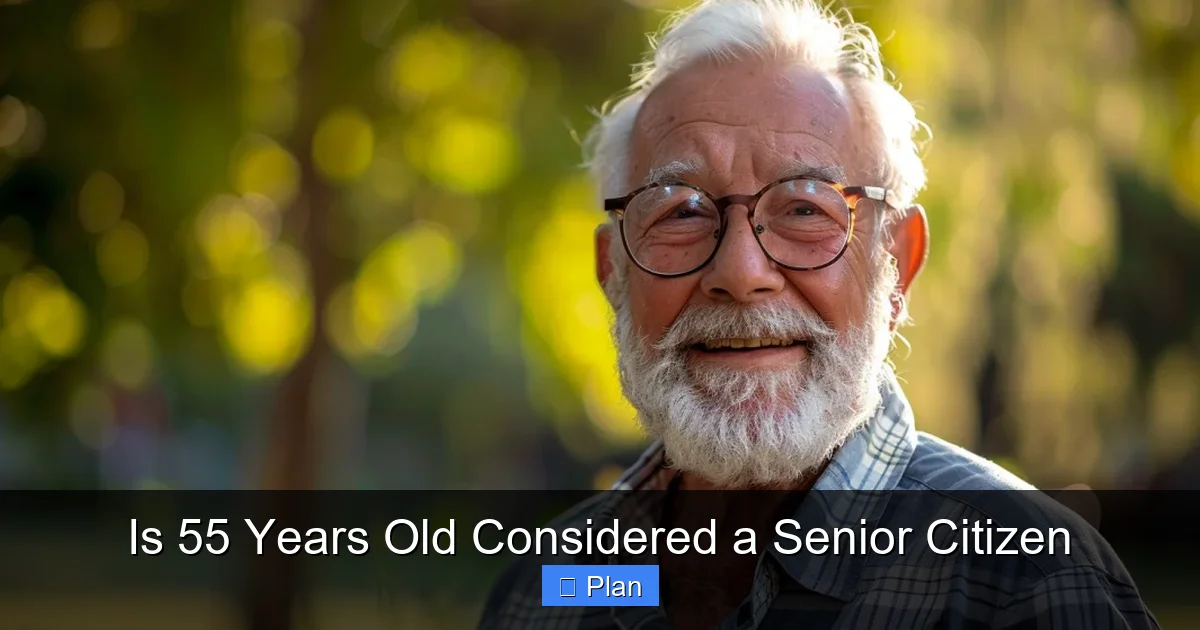 Is 55 Years Old Considered a Senior Citizen