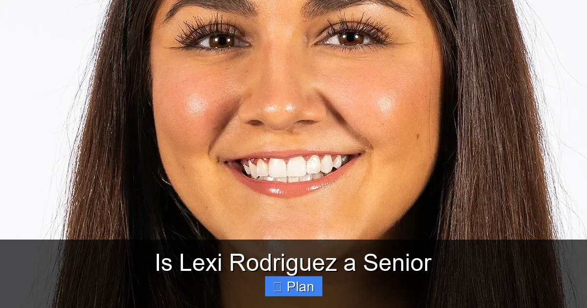 Is Lexi Rodriguez a Senior