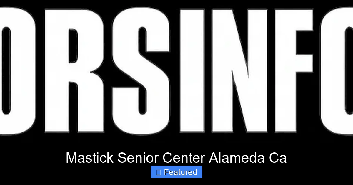 Mastick Senior Center Alameda Ca
