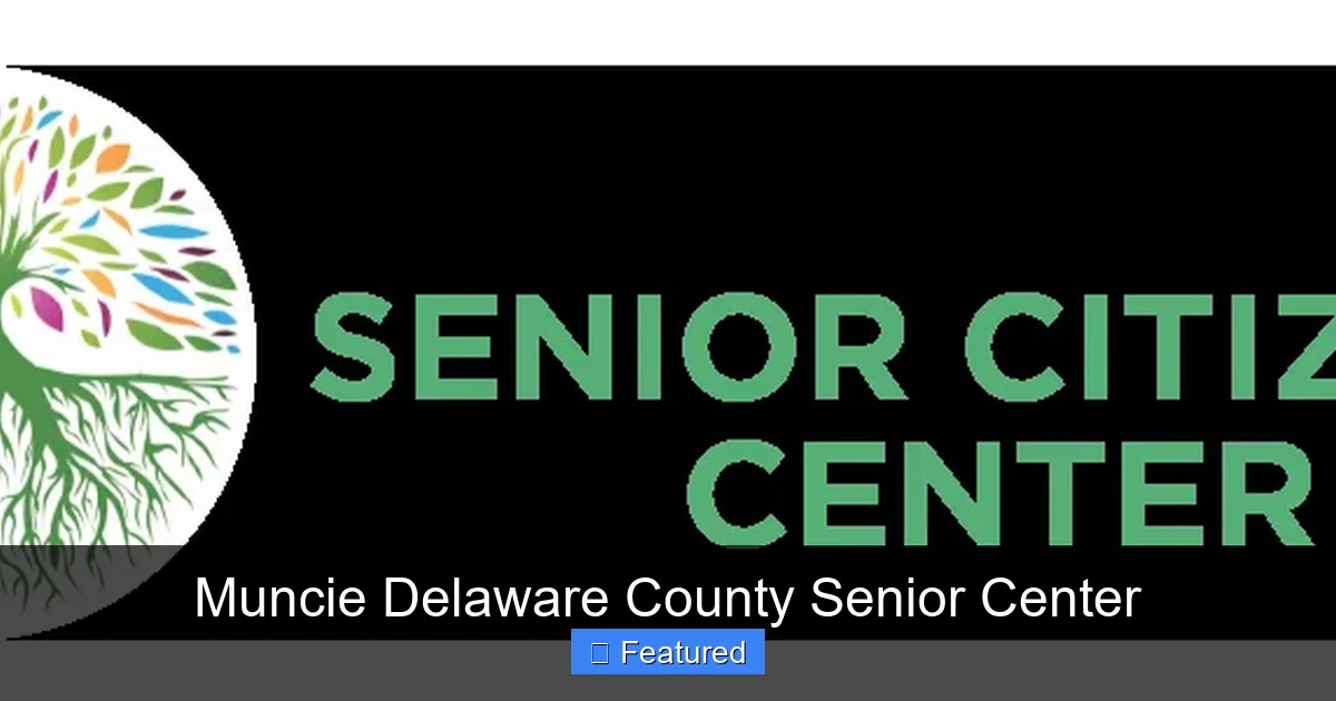 Muncie Delaware County Senior Center