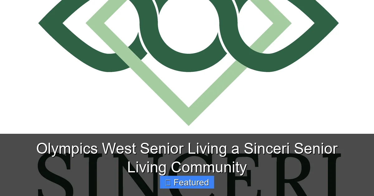 Olympics West Senior Living a Sinceri Senior Living Community