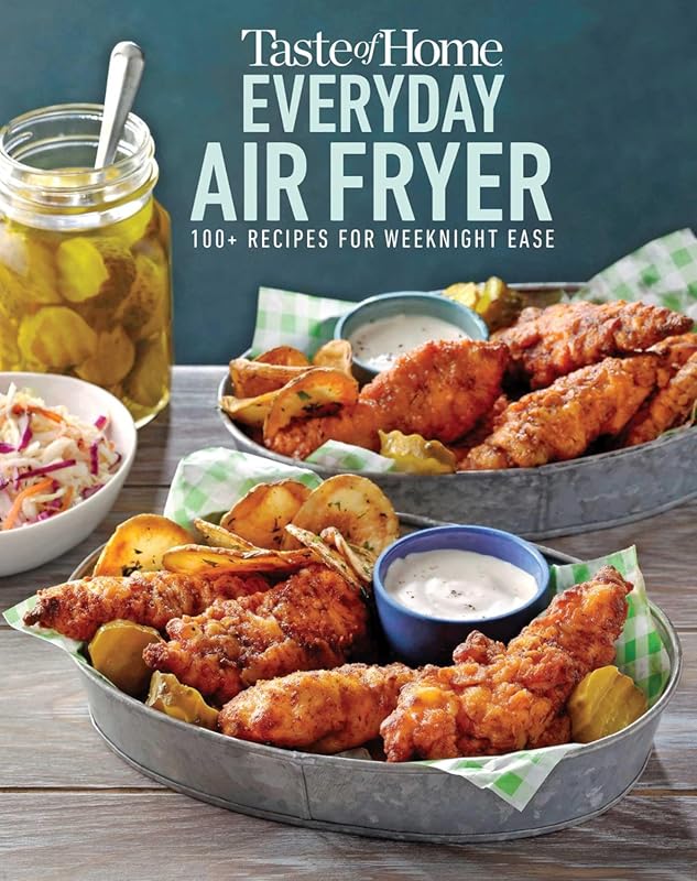 Taste of Home Everyday Air Fryer Cookbook: 112 Easy Recipes for Weekni