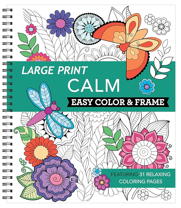Large Print Easy Color & Frame Calm Coloring Book: Stress Free Bold De