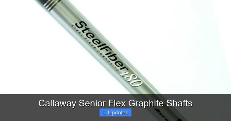 Callaway Senior Flex Graphite Shafts