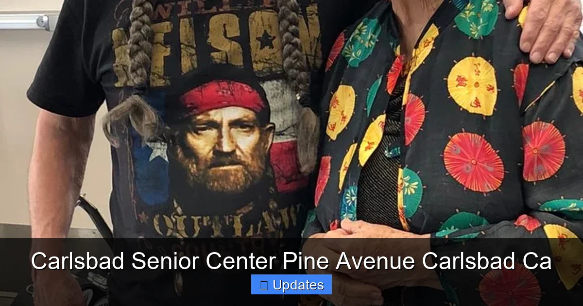 Carlsbad Senior Center Pine Avenue Carlsbad Ca