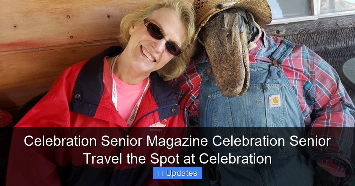 Celebration Senior Magazine Celebration Senior Travel the Spot at Celebration