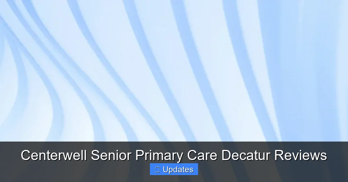 Centerwell Senior Primary Care Decatur Reviews