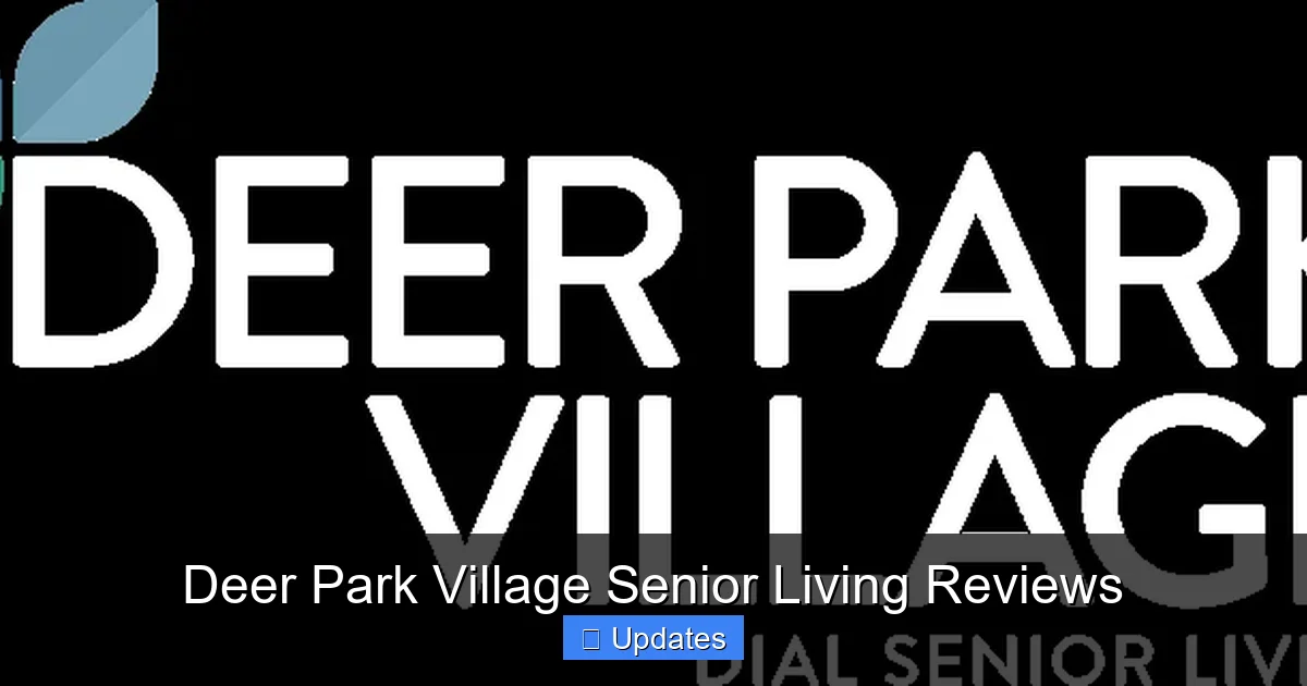 Deer Park Village Senior Living Reviews
