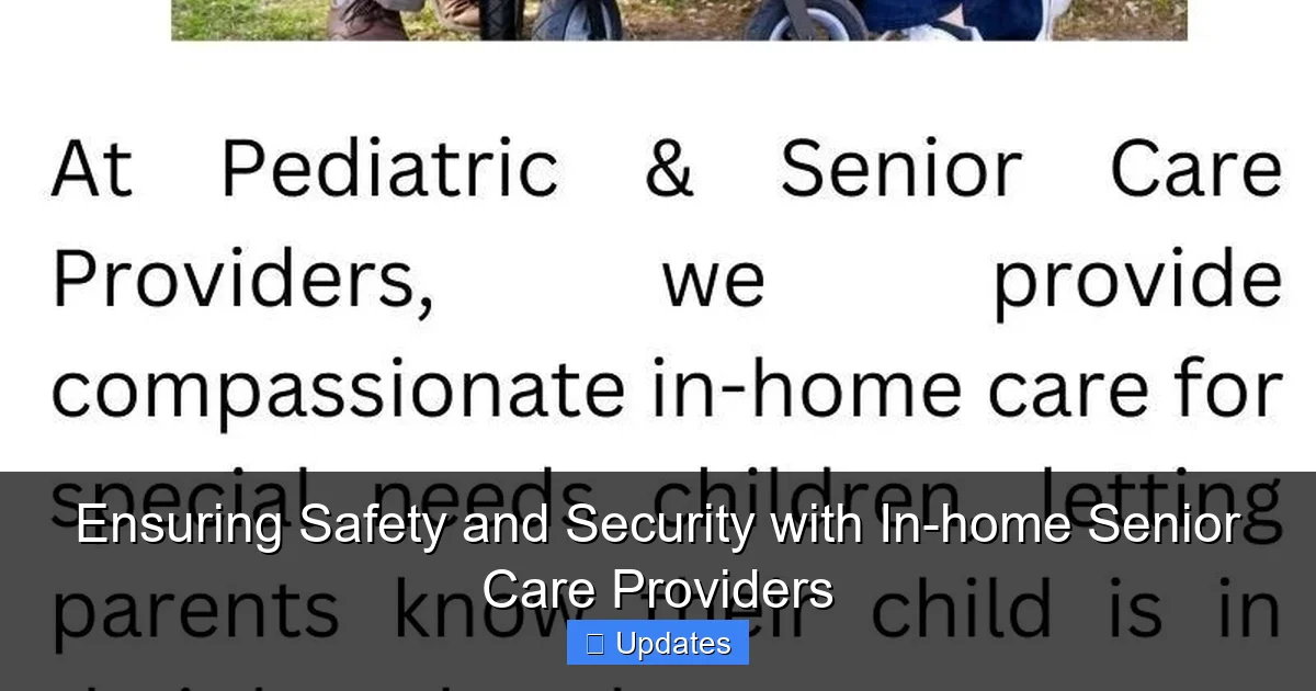 Ensuring Safety and Security with In-home Senior Care Providers