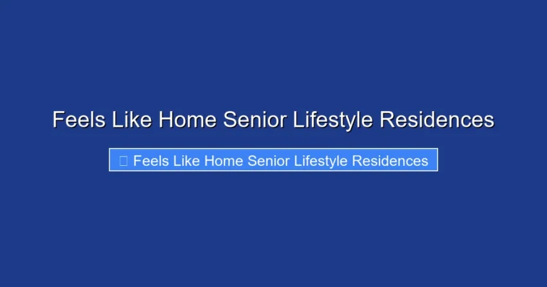 Feels Like Home Senior Lifestyle Residences