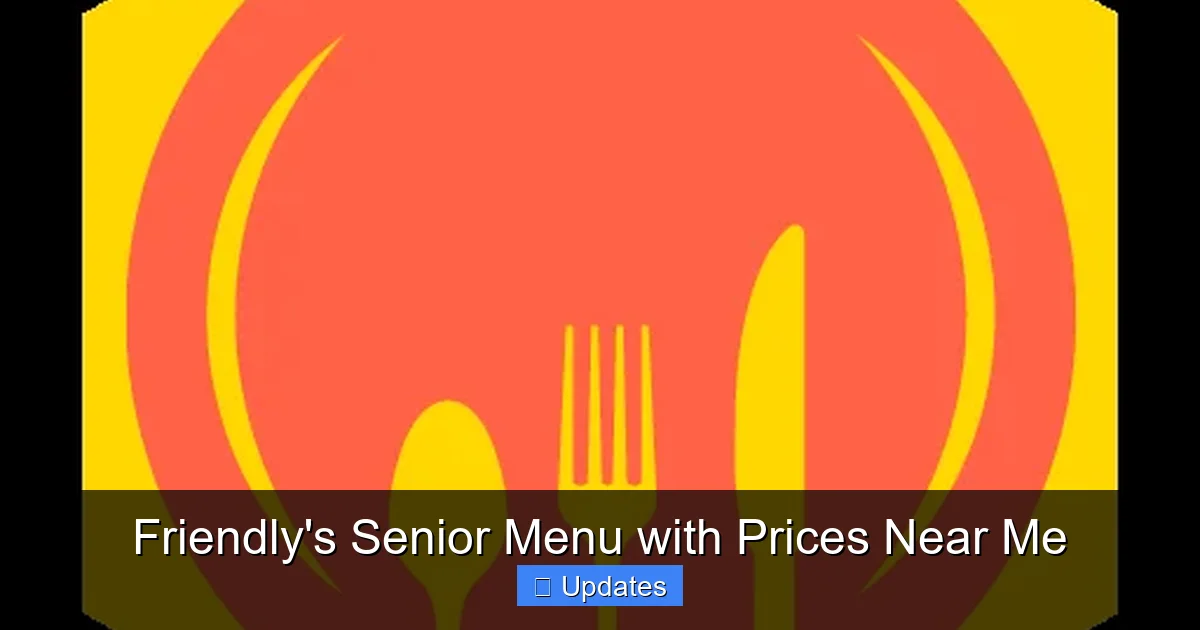 Friendly's Senior Menu with Prices Near Me