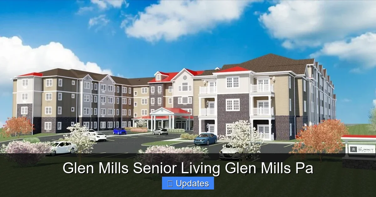 Glen Mills Senior Living Glen Mills Pa