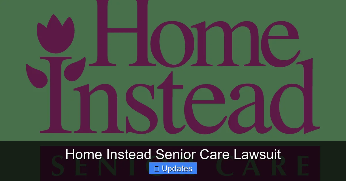 Home Instead Senior Care Lawsuit