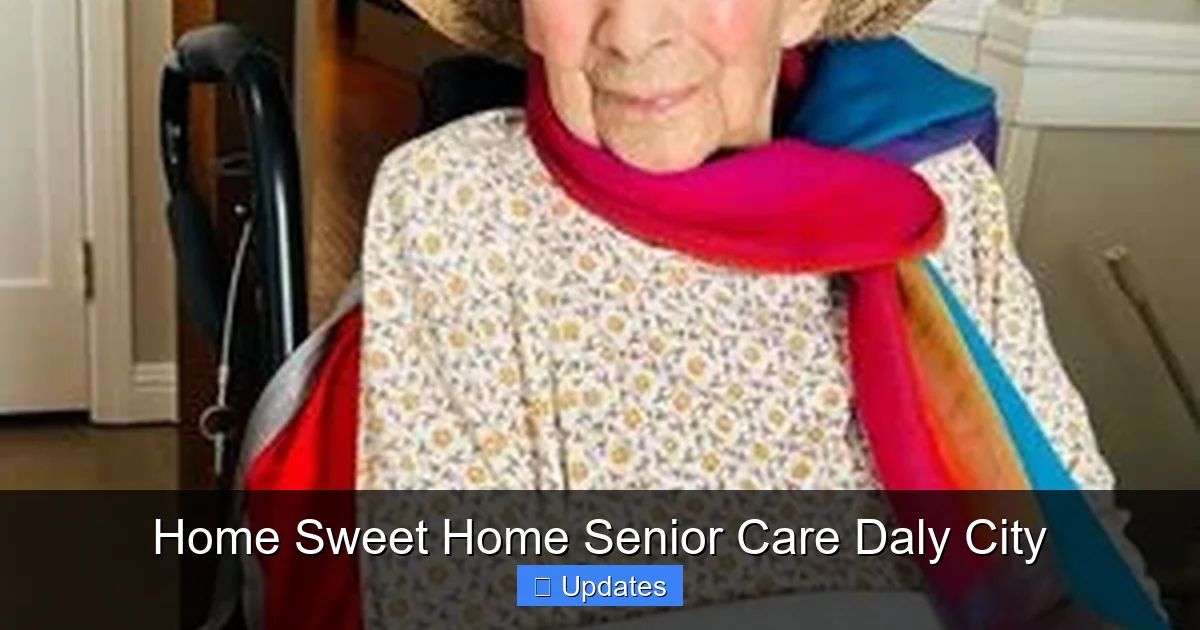 Home Sweet Home Senior Care Daly City