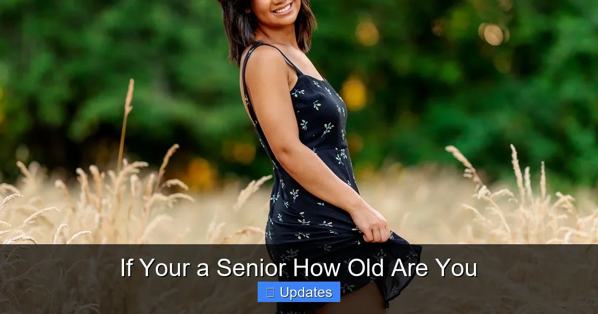 If Your a Senior How Old Are You