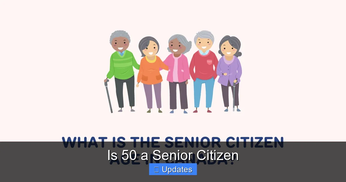 Is 50 a Senior Citizen