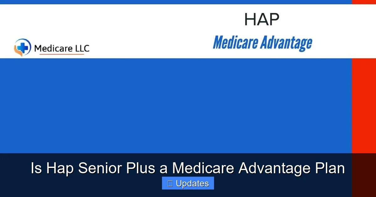 Is Hap Senior Plus a Medicare Advantage Plan