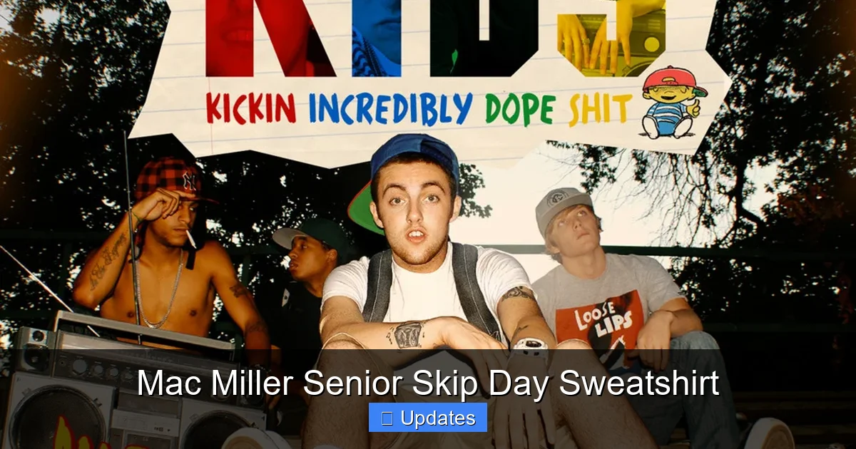 Mac Miller Senior Skip Day Sweatshirt